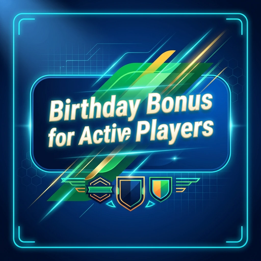 Birthday Bonus for Active Players